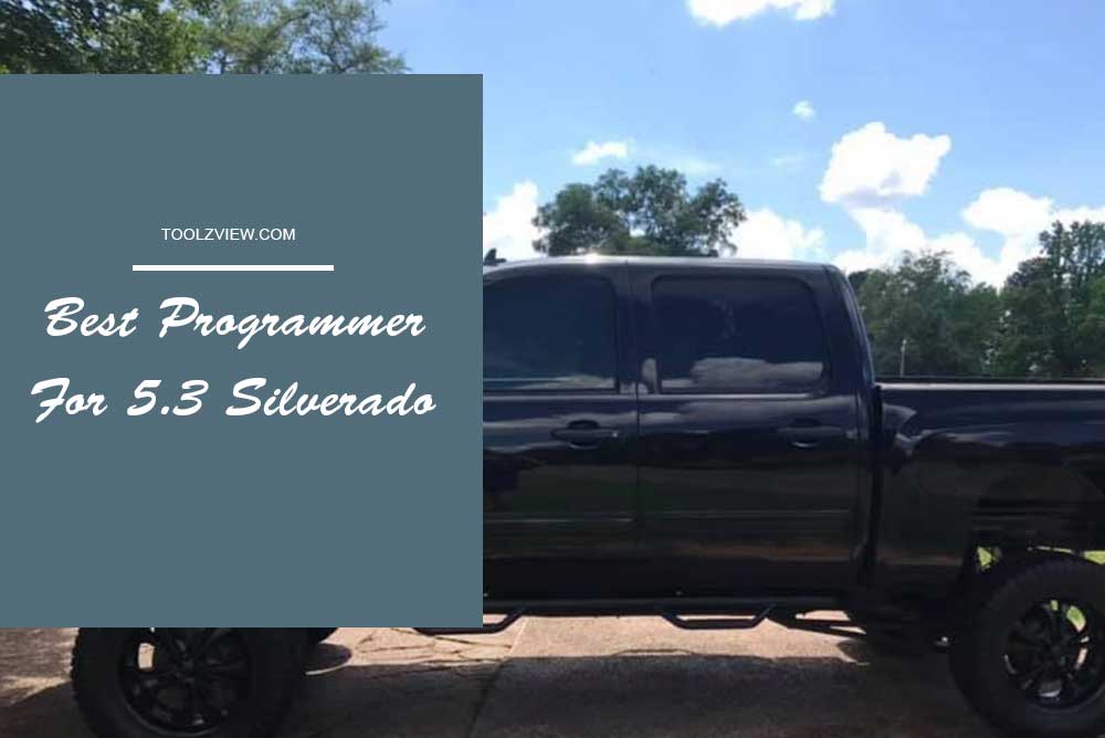 Best Programmer For 5.3 Silverado >> Top 11 Best Programmer For 5.3 Silverado | ToolzView Best Programmer For 5.3 Silverado >> Top 11 Best Programmer For 5.3 Silverado | ToolzView