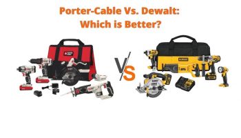 Porter-Cable Vs. Dewalt: Which is Better?