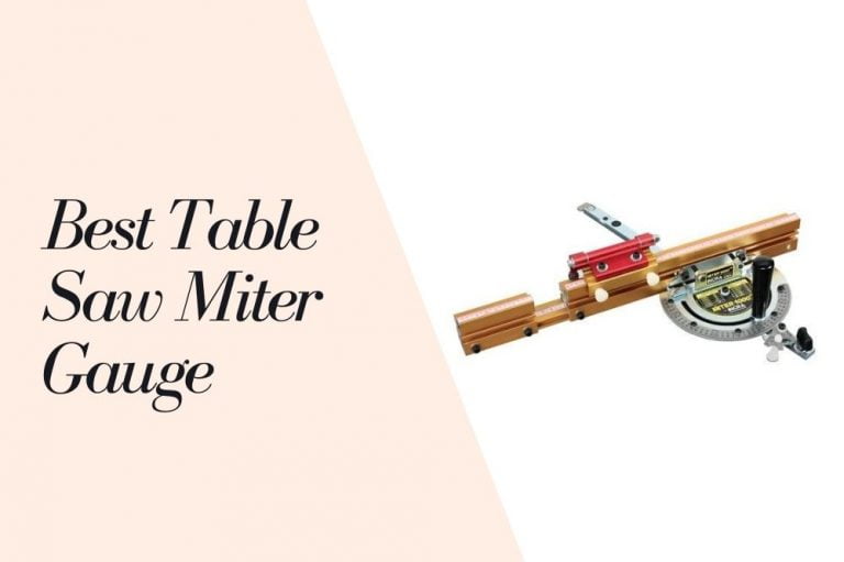 Best Table Saw Miter Gauge