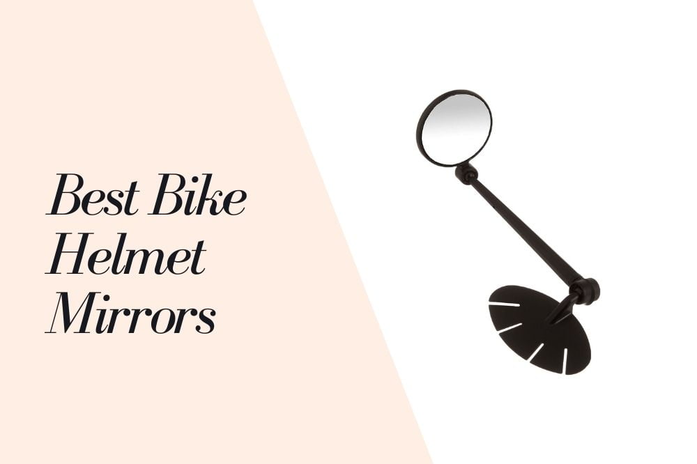 Best Bike Helmet Mirror