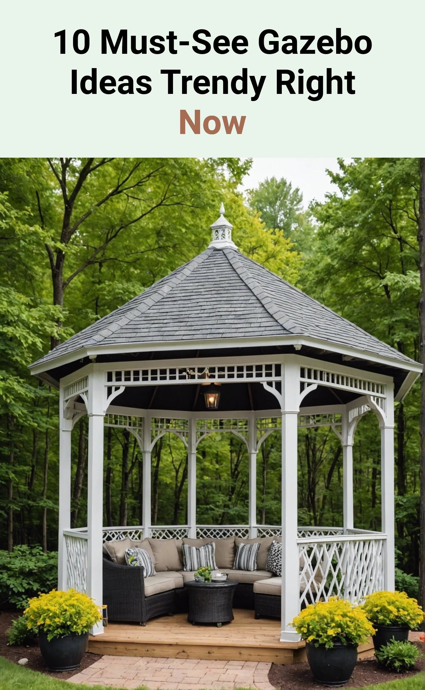 10 Must-See Gazebo Ideas Trendy Right Now