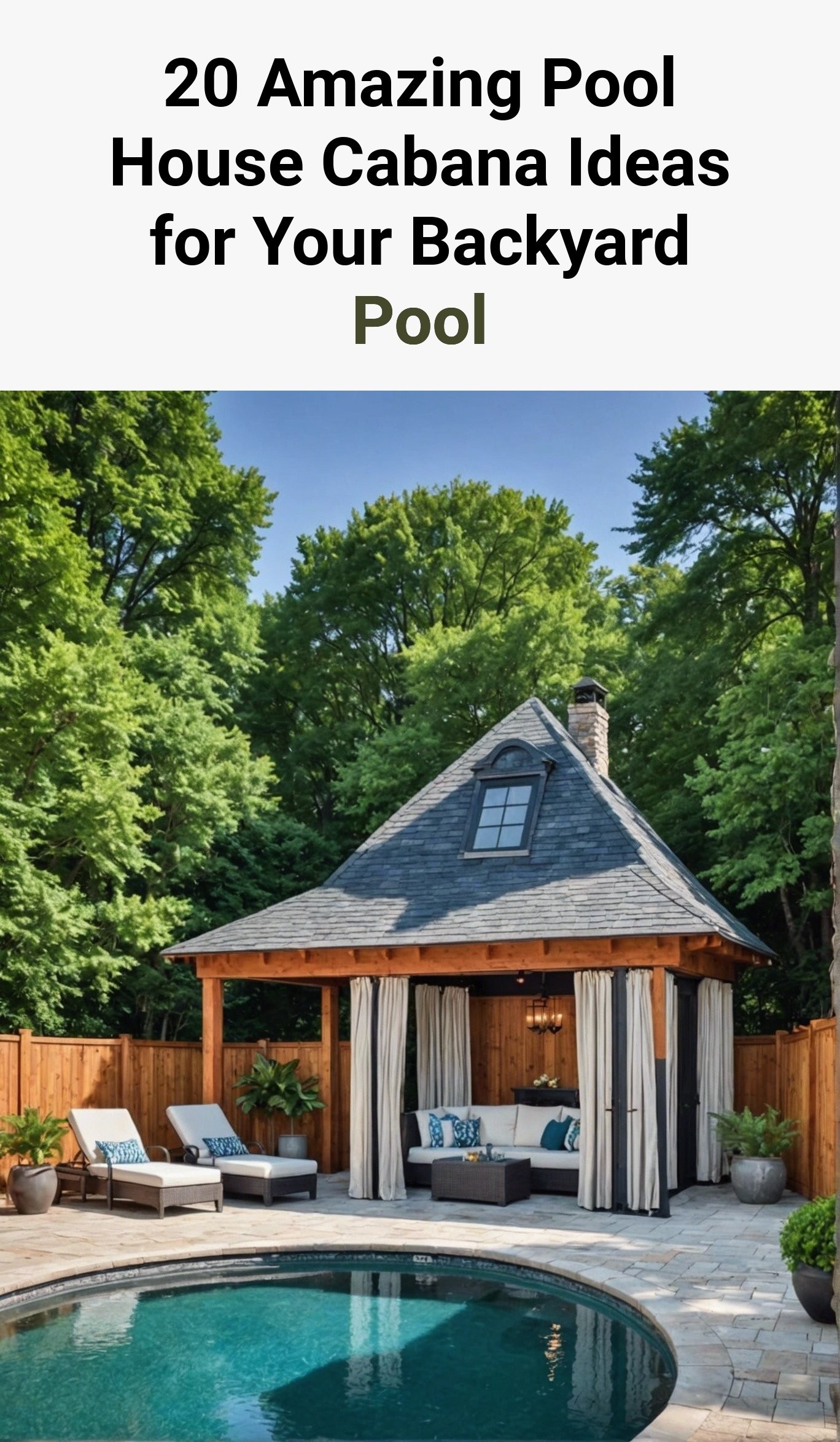 20 Amazing Pool House Cabana Ideas for Your Backyard Pool